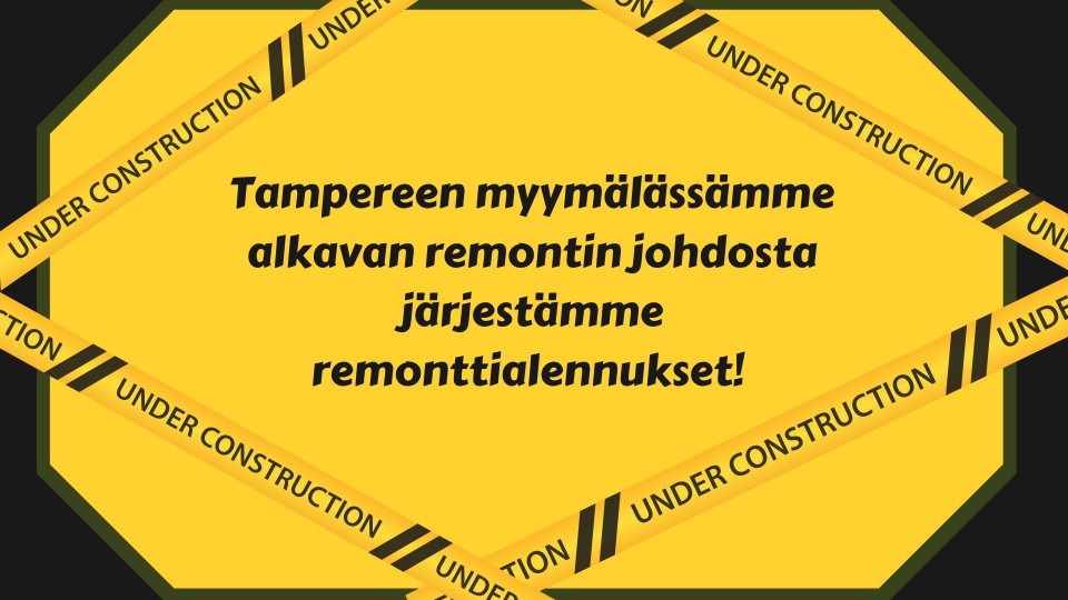 Tampereen myymälässä remonttialennukset!